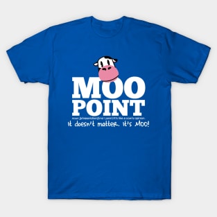 Moo Point T-Shirt